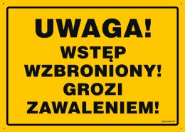 Tablica OA184 Uwaga Wstęp wzbroniony Grozi zawaleniem, 450x320 mm, BN - Płyta żółta 0,6mm