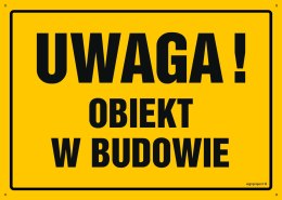 Tablica OA207 Uwaga! Obiekt w budowie, 350x250 mm, BN - Płyta żółta 0,6mm